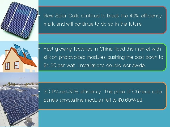 2006 -Future • New Solar Cells continue to break the 40% efficiency mark and