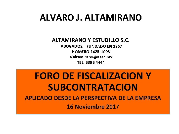 ALVARO J. ALTAMIRANO Y ESTUDILLO S. C. ABOGADOS. FUNDADO EN 1967 HOMERO 1425 -1003