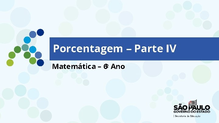 Porcentagem – Parte IV Matemática – 6º Ano 