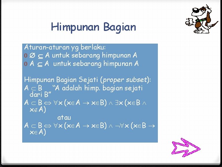 Himpunan Bagian Aturan-aturan yg berlaku: 0 A untuk sebarang himpunan A 0 A A Himpunan Bagian Aturan-aturan yg berlaku: 0 A untuk sebarang himpunan A 0 A A