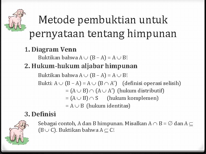 Metode pembuktian untuk pernyataan tentang himpunan 1. Diagram Venn Buktikan bahwa A (B – Metode pembuktian untuk pernyataan tentang himpunan 1. Diagram Venn Buktikan bahwa A (B –