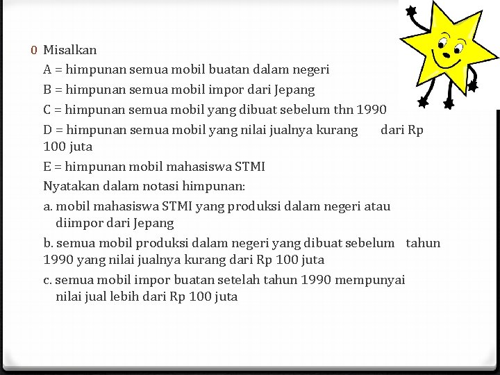 0 Misalkan A = himpunan semua mobil buatan dalam negeri B = himpunan semua 0 Misalkan A = himpunan semua mobil buatan dalam negeri B = himpunan semua