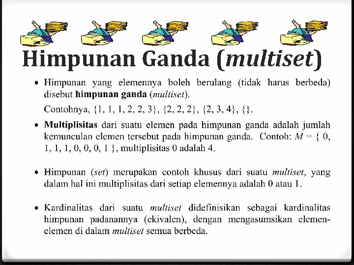 Himpunan Ganda (multiset) Himpunan Ganda (multiset)