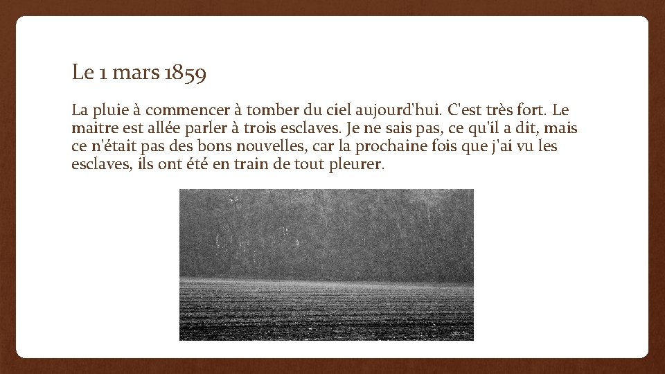 Le 1 mars 1859 La pluie à commencer à tomber du ciel aujourd'hui. C'est