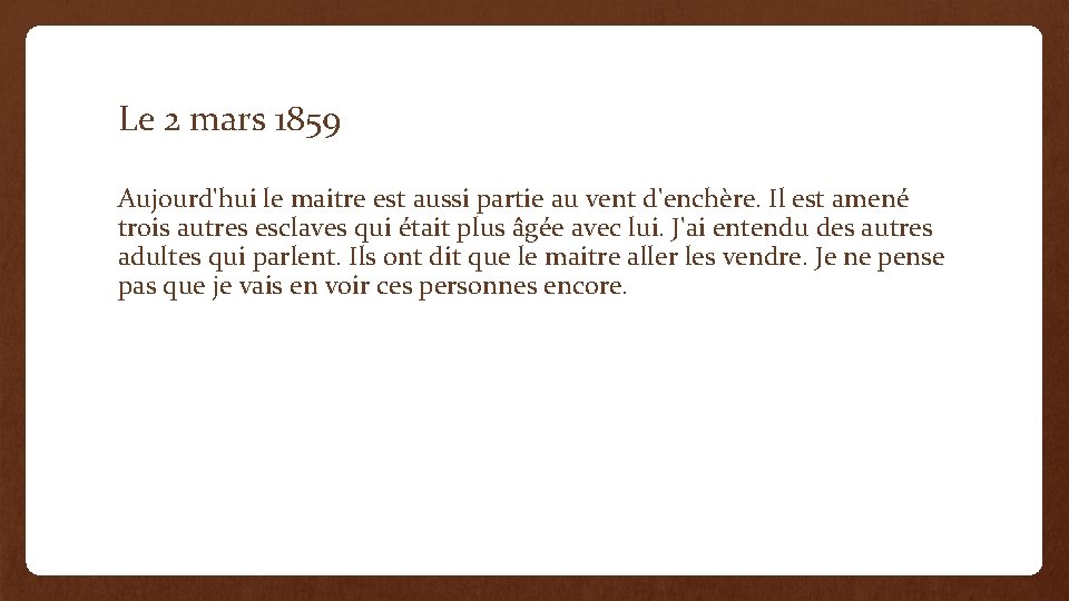 Le 2 mars 1859 Aujourd'hui le maitre est aussi partie au vent d'enchère. Il