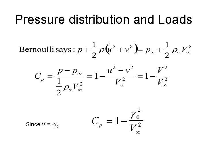 Pressure distribution and Loads Since V = -g 0 