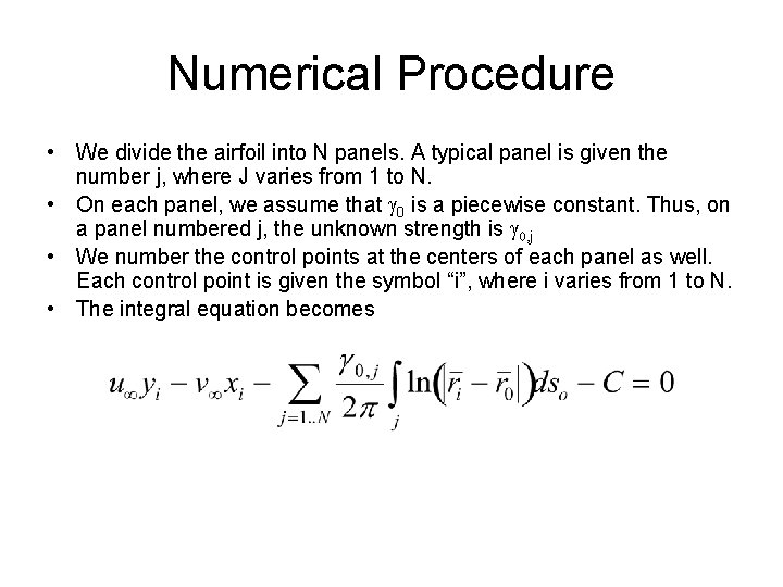 Numerical Procedure • We divide the airfoil into N panels. A typical panel is