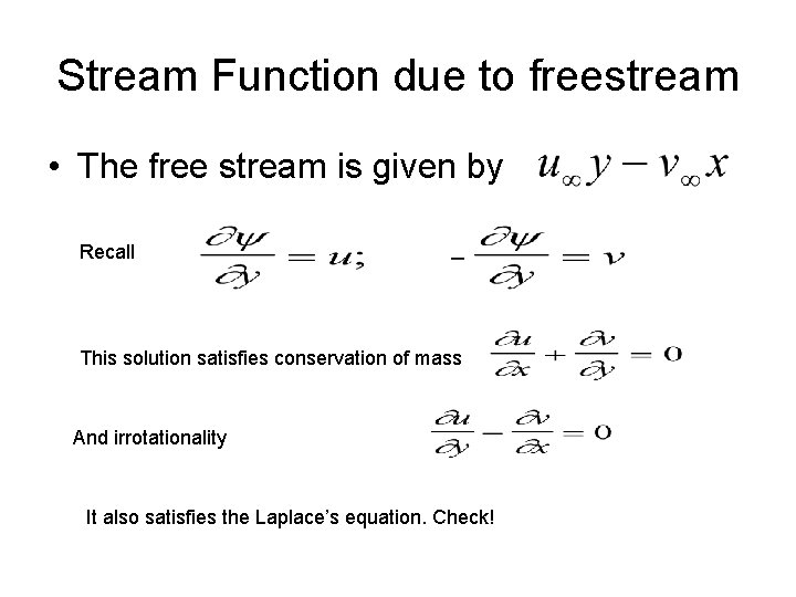 Stream Function due to freestream • The free stream is given by Recall This