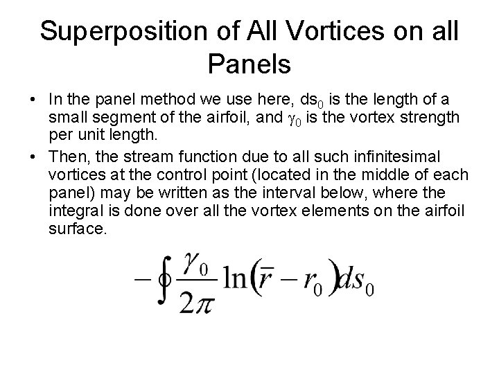 Superposition of All Vortices on all Panels • In the panel method we use