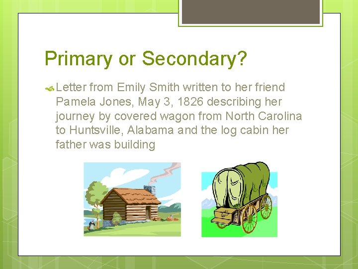 Primary or Secondary? Letter from Emily Smith written to her friend Pamela Jones, May