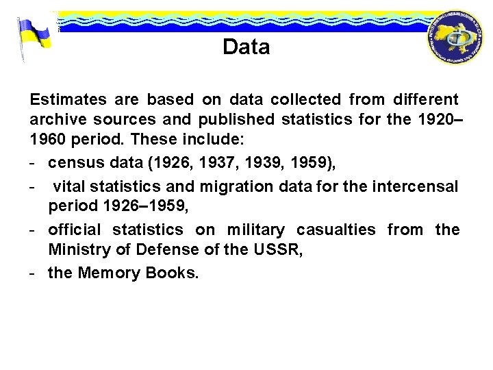 Data Estimates are based on data collected from different archive sources and published statistics