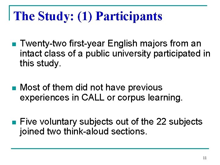 The Study: (1) Participants n Twenty-two first-year English majors from an intact class of
