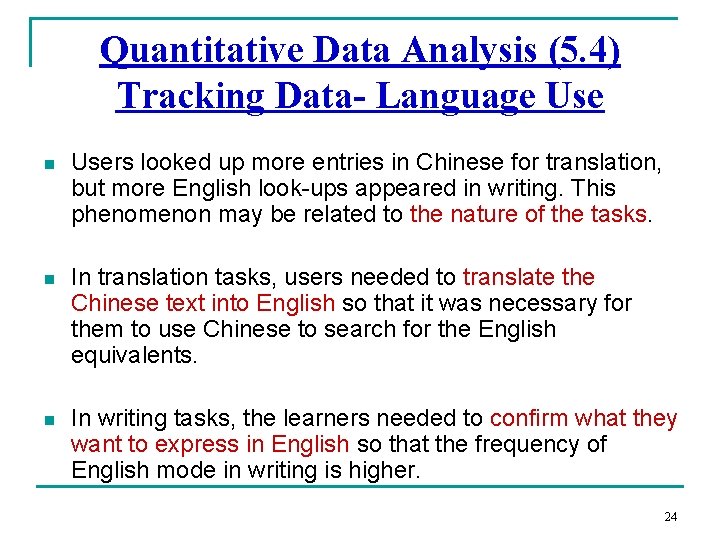 Quantitative Data Analysis (5. 4) Tracking Data- Language Use n Users looked up more