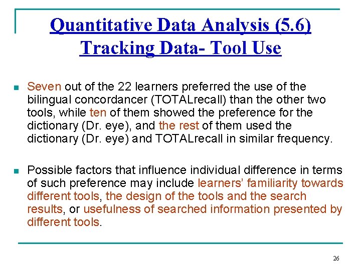 Quantitative Data Analysis (5. 6) Tracking Data- Tool Use n Seven out of the