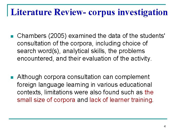 Literature Review- corpus investigation n Chambers (2005) examined the data of the students' consultation
