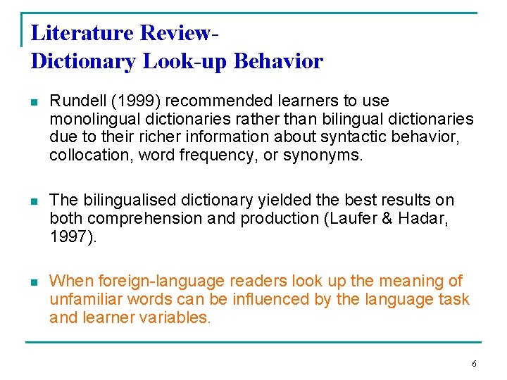 Literature Review. Dictionary Look-up Behavior n Rundell (1999) recommended learners to use monolingual dictionaries