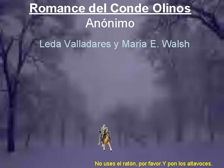 Romance del Conde Olinos Anónimo Leda Valladares y María E. Walsh No uses el