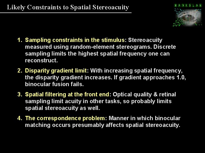 Likely Constraints to Spatial Stereoacuity 1. Sampling constraints in the stimulus: Stereoacuity measured using Likely Constraints to Spatial Stereoacuity 1. Sampling constraints in the stimulus: Stereoacuity measured using