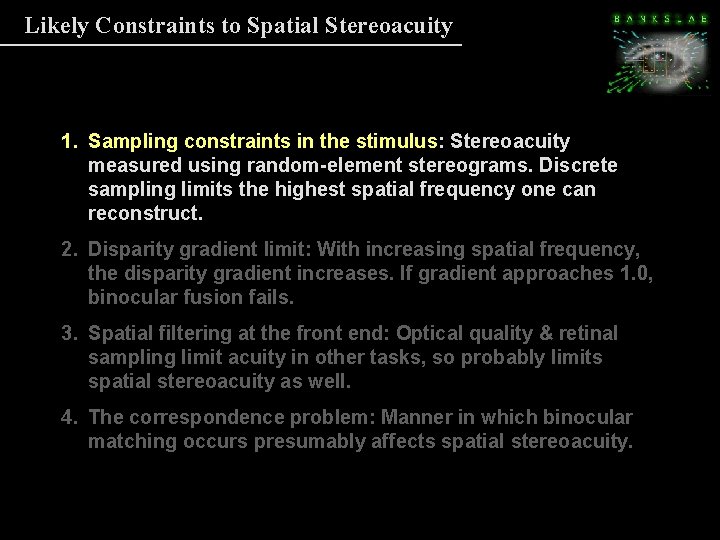 Likely Constraints to Spatial Stereoacuity 1. Sampling constraints in the stimulus: Stereoacuity measured using Likely Constraints to Spatial Stereoacuity 1. Sampling constraints in the stimulus: Stereoacuity measured using