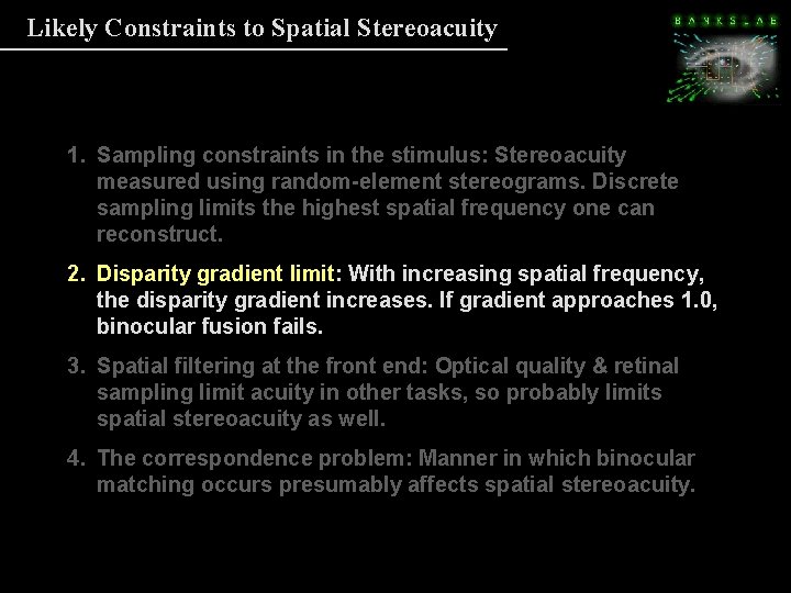 Likely Constraints to Spatial Stereoacuity 1. Sampling constraints in the stimulus: Stereoacuity measured using Likely Constraints to Spatial Stereoacuity 1. Sampling constraints in the stimulus: Stereoacuity measured using