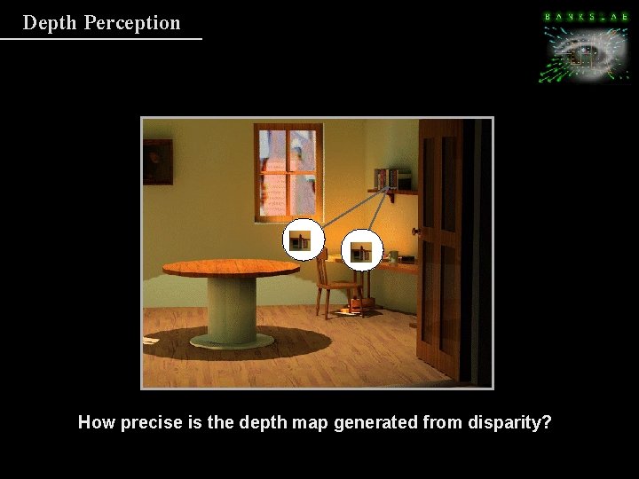 Depth Perception How precise is the depth map generated from disparity? Depth Perception How precise is the depth map generated from disparity?