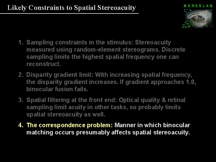 Likely Constraints to Spatial Stereoacuity 1. Sampling constraints in the stimulus: Stereoacuity measured using Likely Constraints to Spatial Stereoacuity 1. Sampling constraints in the stimulus: Stereoacuity measured using