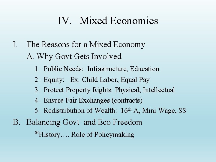 IV. Mixed Economies I. The Reasons for a Mixed Economy A. Why Govt Gets