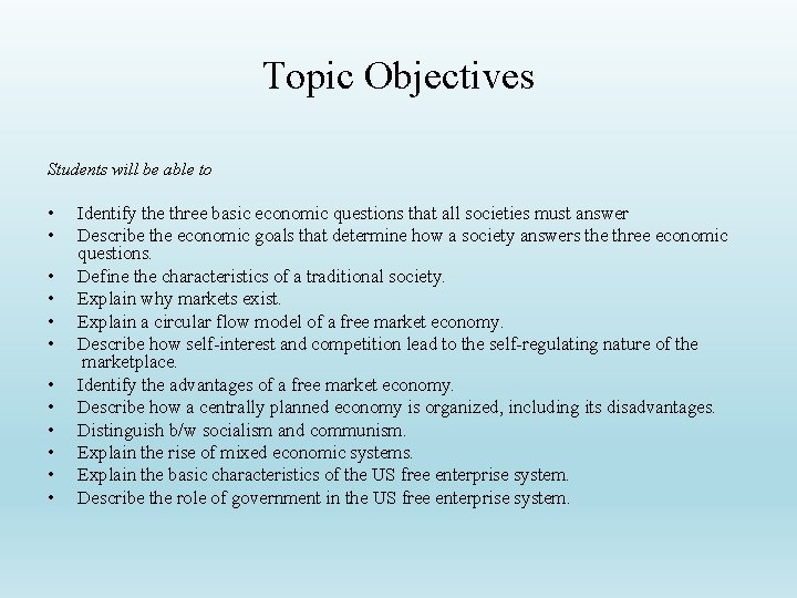 Topic Objectives Students will be able to • • • Identify the three basic