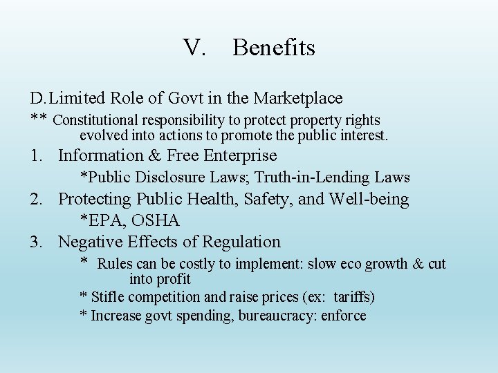 V. Benefits D. Limited Role of Govt in the Marketplace ** Constitutional responsibility to