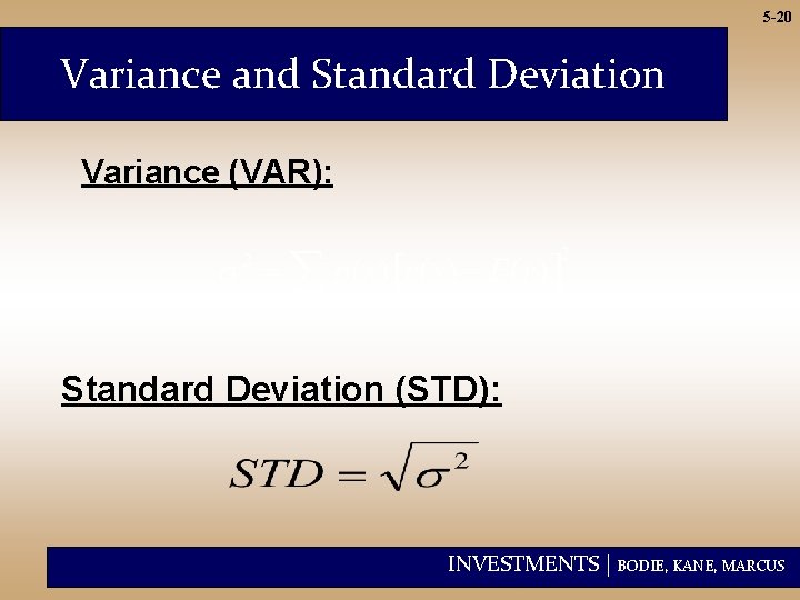 5 -20 Variance and Standard Deviation Variance (VAR): Standard Deviation (STD): INVESTMENTS | BODIE,