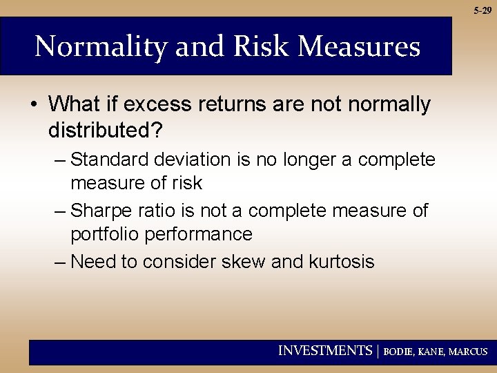 5 -29 Normality and Risk Measures • What if excess returns are not normally