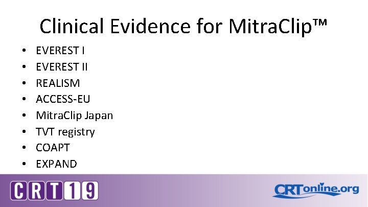 Clinical Evidence for Mitra. Clip™ • • EVEREST II REALISM ACCESS-EU Mitra. Clip Japan