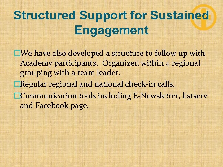 Structured Support for Sustained Engagement �We have also developed a structure to follow up