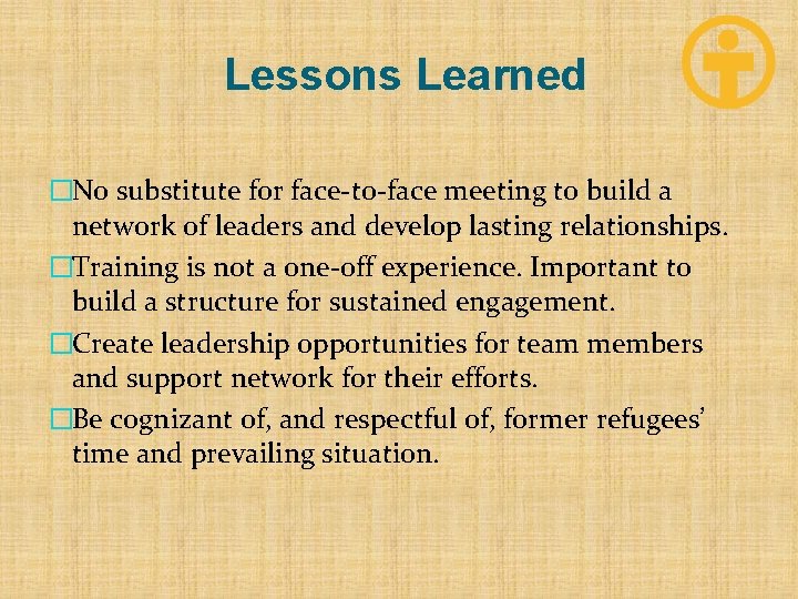 Lessons Learned �No substitute for face-to-face meeting to build a network of leaders and