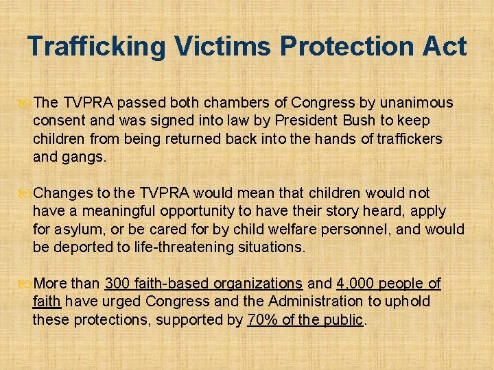 Trafficking Victims Protection Act The TVPRA passed both chambers of Congress by unanimous consent