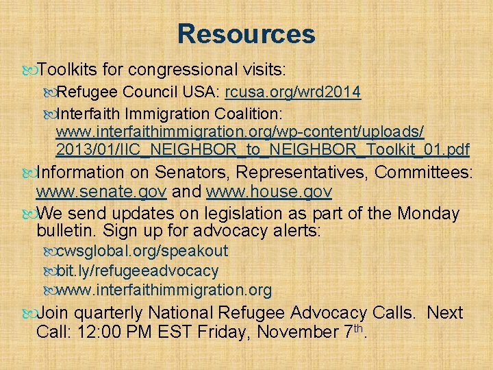 Resources Toolkits for congressional visits: Refugee Council USA: rcusa. org/wrd 2014 Interfaith Immigration Coalition: