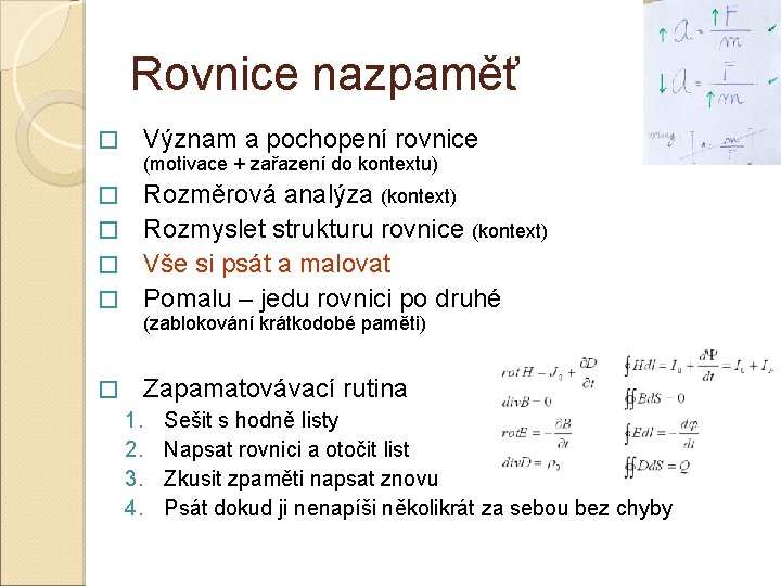 Rovnice nazpaměť � Význam a pochopení rovnice (motivace + zařazení do kontextu) Rozměrová analýza