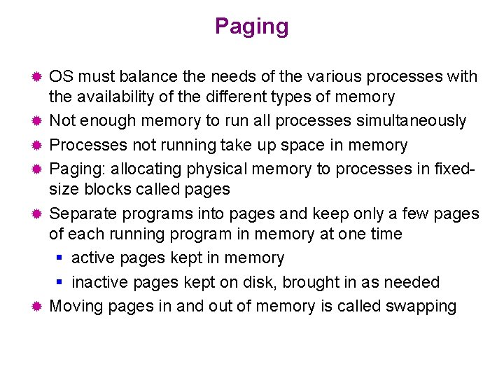 Paging ® ® ® OS must balance the needs of the various processes with