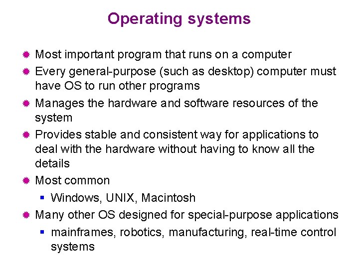 Operating systems ® ® Most important program that runs on a computer Every general-purpose