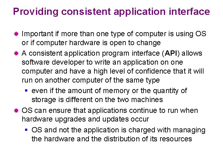Providing consistent application interface Important if more than one type of computer is using