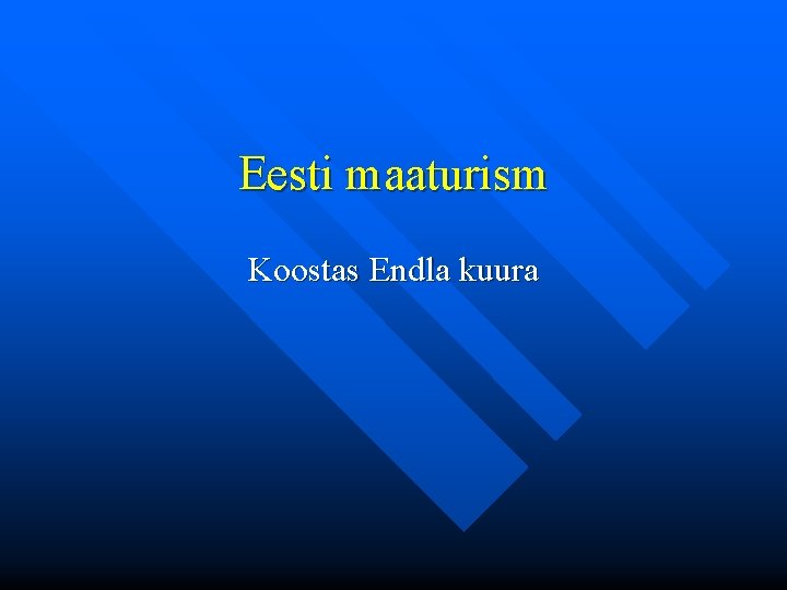 Eesti maaturism Koostas Endla kuura 