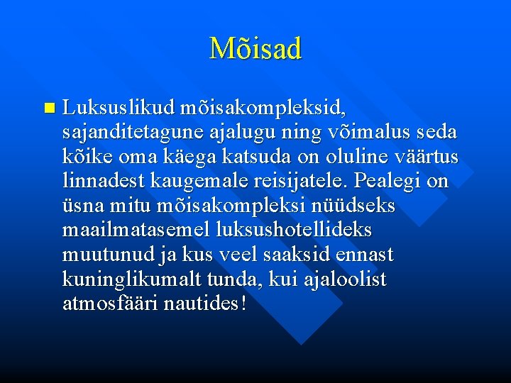 Mõisad n Luksuslikud mõisakompleksid, sajanditetagune ajalugu ning võimalus seda kõike oma käega katsuda on