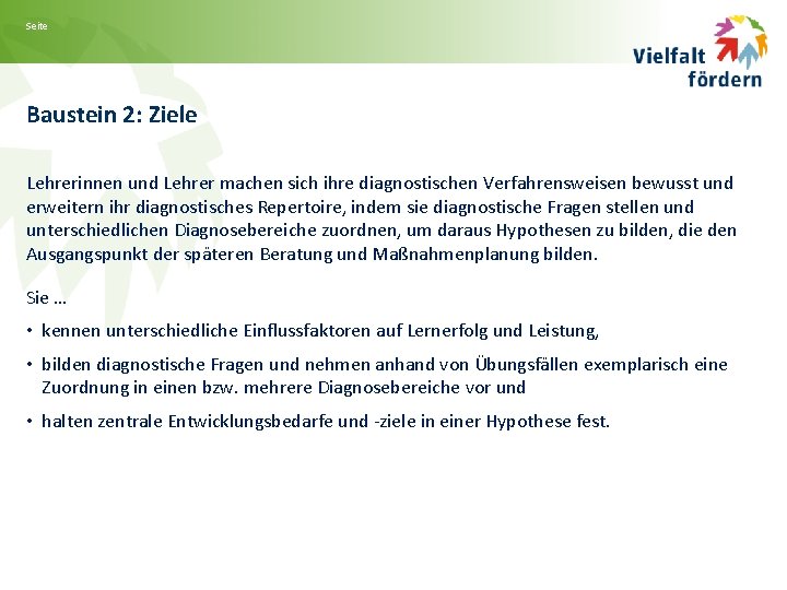 Seite Baustein 2: Ziele Lehrerinnen und Lehrer machen sich ihre diagnostischen Verfahrensweisen bewusst und