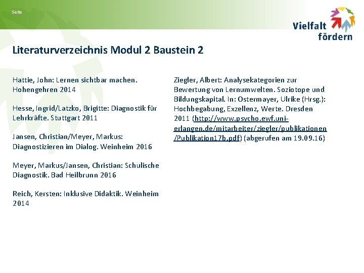 Seite Literaturverzeichnis Modul 2 Baustein 2 Hattie, John: Lernen sichtbar machen. Hohengehren 2014 Hesse,