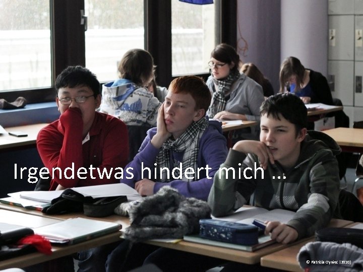 Seite 6 Irgendetwas hindert mich … © Patrizia Oyniec (2010) 