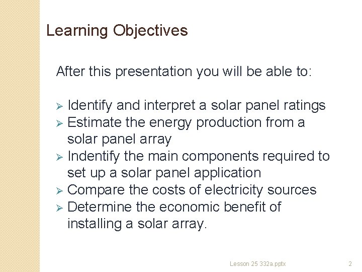 Learning Objectives After this presentation you will be able to: Identify and interpret a