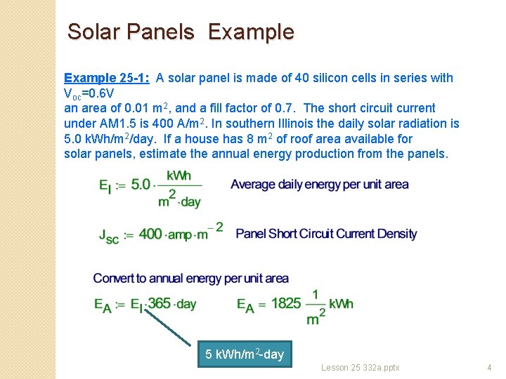 Solar Panels Example 25 -1: A solar panel is made of 40 silicon cells