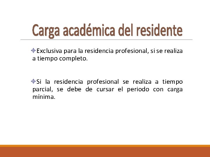 ±Exclusiva para la residencia profesional, si se realiza a tiempo completo. ±Si la residencia