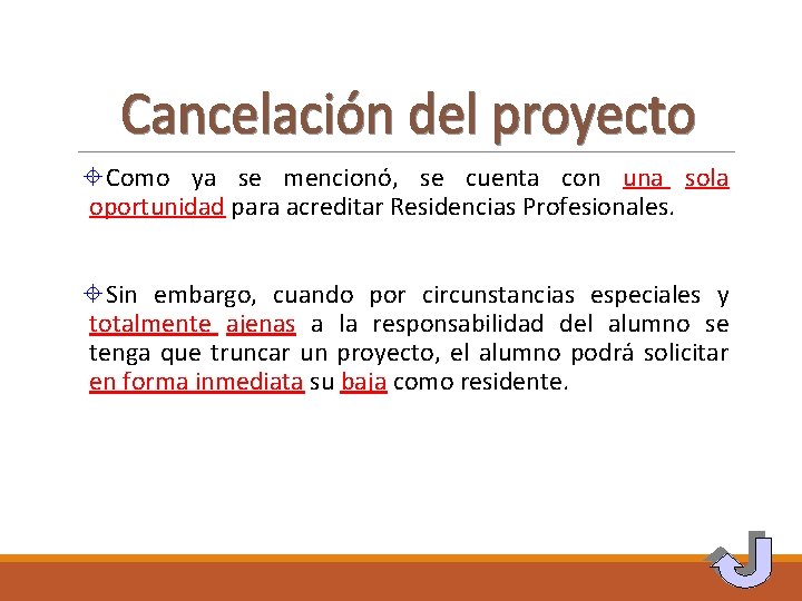 ±Como ya se mencionó, se cuenta con una sola oportunidad para acreditar Residencias Profesionales.