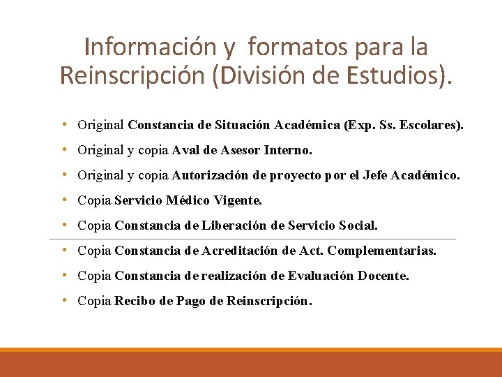 Información y formatos para la Reinscripción (División de Estudios). • Original Constancia de Situación